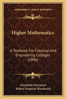 Higher Mathematics: A Textbook For Classical An... 1164669079 Book Cover