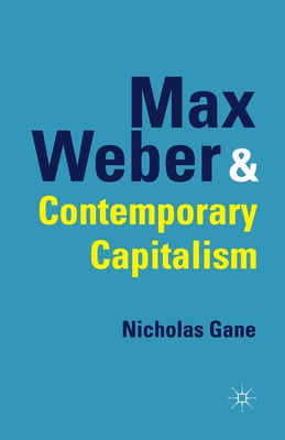 Max Weber and Contemporary Capitalism 1349317748 Book Cover