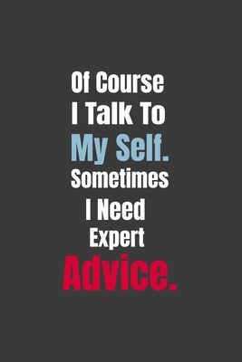 Of course I talk to myself. Sometimes I need ex... 1650593465 Book Cover