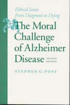 The Moral Challenge of Alzheimer Disease: Ethic... 0801864100 Book Cover