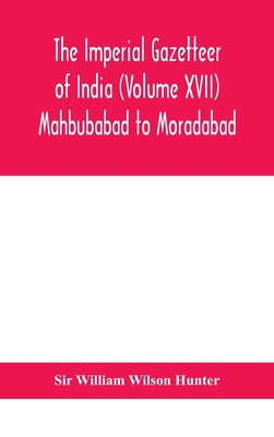 The Imperial gazetteer of India (Volume XVII) M... 9390400139 Book Cover