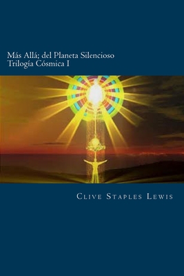 M?s All? del Planeta Silencioso Trilog?a C?smica I [Spanish] 1523472650 Book Cover