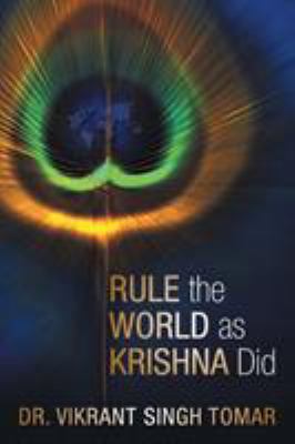 Rule the World as Krishna Did 1504938496 Book Cover