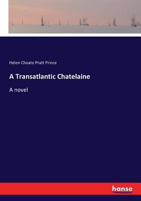 A Transatlantic Chatelaine 3337000320 Book Cover