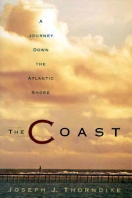 The Coast: A Journey Down the Atlantic Shore 0312109539 Book Cover