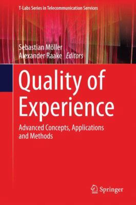 Quality of Experience: Advanced Concepts, Appli... 3319026801 Book Cover