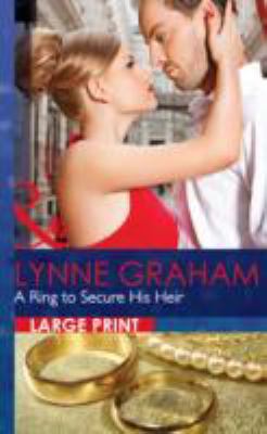 A Ring To Secure His Heir [Large Print] 0263231755 Book Cover