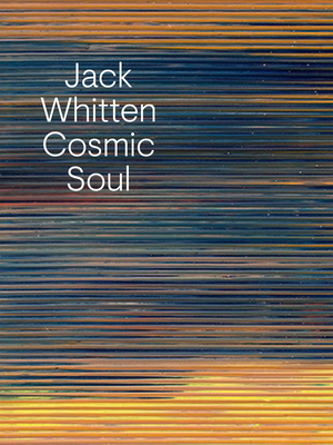 Jack Whitten: Cosmic Soul 3906915735 Book Cover
