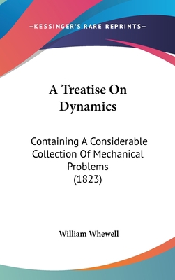 A Treatise on Dynamics: Containing a Considerab... 1120255740 Book Cover
