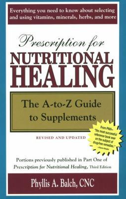 Prescription for Nutritional Healing: The A-To-... 1583331433 Book Cover