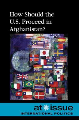 How Should the U.S. Proceed in Afghanistan? 0737744251 Book Cover