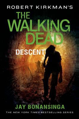 Robert Kirkman's the Walking Dead: Descent 1250067901 Book Cover