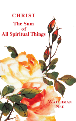 Christ, the Sum of All Spiritual Things 0935008144 Book Cover