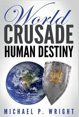 World Crusade Human Destiny 1365931064 Book Cover