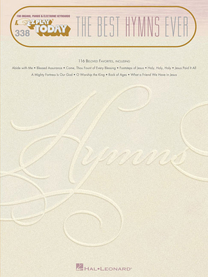 The Best Hymns Ever: E-Z Play Today Volume 338 1423477154 Book Cover