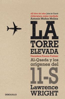 La Torre Elevada: Al-Qaeda y Los Origenes del 11-S [Spanish] 0307883000 Book Cover