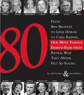 80: From Ben Bradlee to Lena Horne to Carl Rein... 1402208405 Book Cover