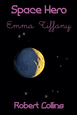 Space Hero Emma Tiffany B0DYRHB9Y1 Book Cover