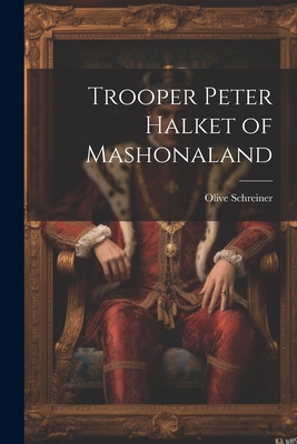 Trooper Peter Halket of Mashonaland 1021168378 Book Cover