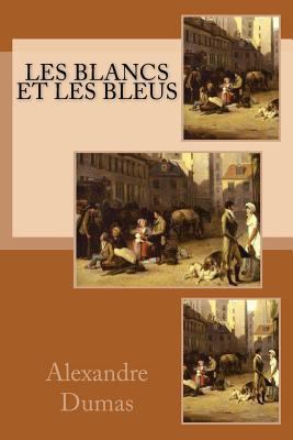 Les Blancs et les Bleus [French] 1523858192 Book Cover