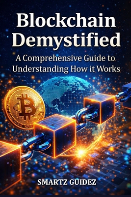 Blockchain Demystified: A Comprehensive Guide t... B0GXFNJJCC Book Cover