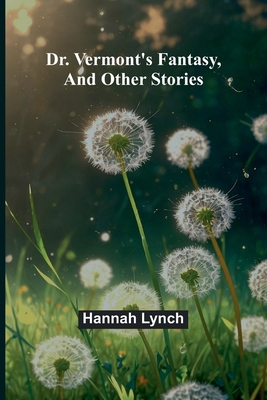 Dr. Vermont's fantasy, and other stories 9369056882 Book Cover