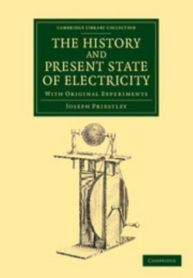 The History and Present State of Electricity: W... 1108064396 Book Cover