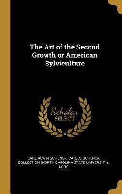 The Art of the Second Growth or American Sylvic... 0530970457 Book Cover