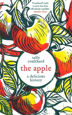 The Apple: A Delicious History 1803287969 Book Cover