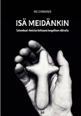 Isä meidänkin: Sateenkaari-ihmisten kohtaama he... [Finnish] 9528050913 Book Cover