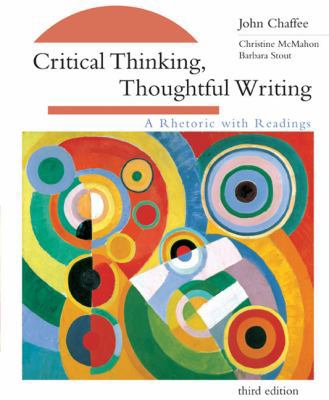 Critical Thinking, Thoughtful Writing: A Rhetor... 0618442200 Book Cover