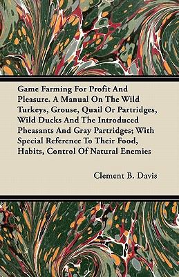 Game Farming For Profit And Pleasure. A Manual ... 144606557X Book Cover