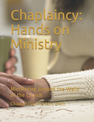 Chaplaincy: Hands on Ministry: Ministering Beyo... B08QRXV7PL Book Cover