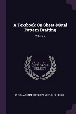 A Textbook On Sheet-Metal Pattern Drafting; Vol... 1377917770 Book Cover