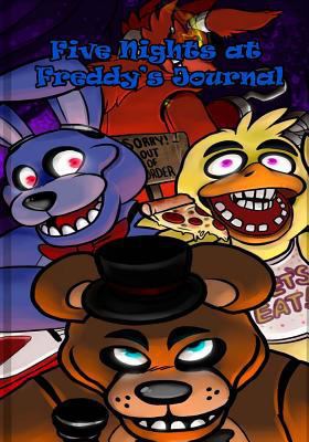 Five Nights at Freddy's Journal: Over a Hundred Pages to Document Your Scary Experiences! 1541060067 Book Cover