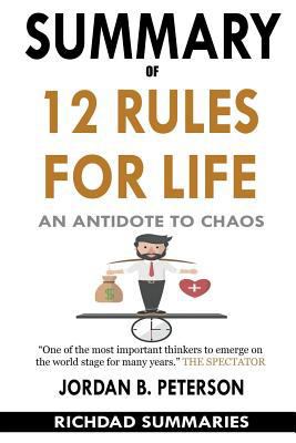 Summary of 12 Rules for Life: An Antidote to Chaos by Jordan B. Peterson 1717948812 Book Cover