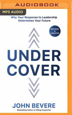 Under Cover: Why Your Response to Leadership De... 154367660X Book Cover