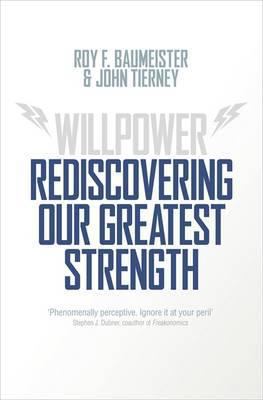 Willpower: Rediscovering Our Greatest Strength 1846146100 Book Cover