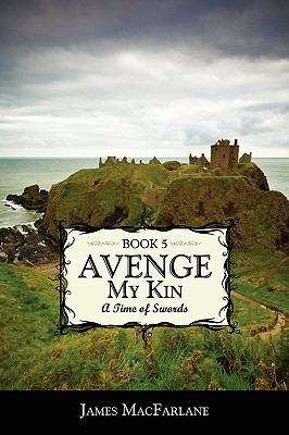 Avenge My Kin - Book 5: A Time of Swords 1438973233 Book Cover