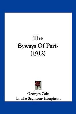 The Byways Of Paris (1912) 1120752922 Book Cover