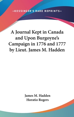 A Journal Kept in Canada and Upon Burgoyne's Ca... 054813636X Book Cover