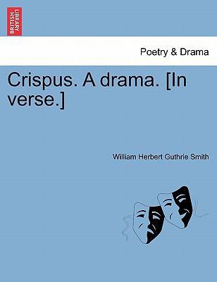 Crispus. a Drama. [In Verse.] 1241059330 Book Cover