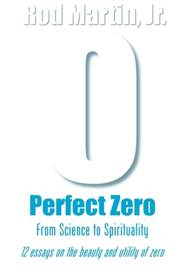 Perfect Zero: From Science to Spirituality B09K1XFS3M Book Cover