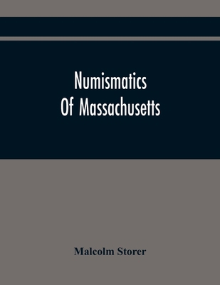 Numismatics Of Massachusetts 9354445365 Book Cover