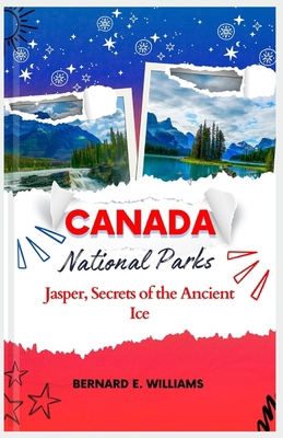 Canada National Parks: Jasper, Secrets of the A... B0DJY4KWB3 Book Cover