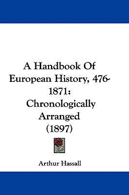 A Handbook Of European History, 476-1871: Chron... 1437488080 Book Cover