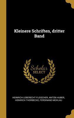 Kleinere Schriften, dritter Band [German] 0341231215 Book Cover