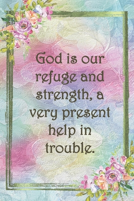 God is our refuge and strength, a very present ... 1087355141 Book Cover