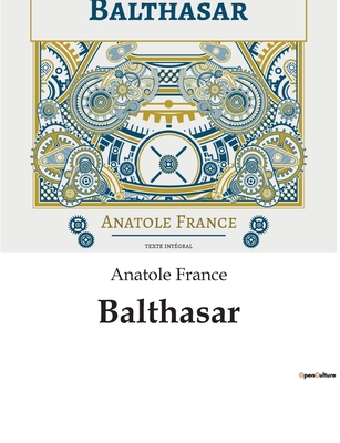 Balthasar: Un voyage spirituel et mystique à tr... [French] B0CBQZ5B3W Book Cover