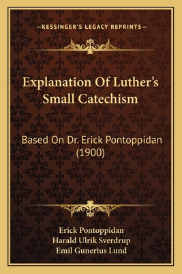 Explanation Of Luther's Small Catechism: Based ... 1165415291 Book Cover